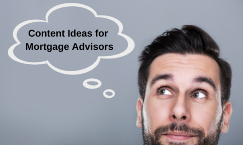 Content Ideas for Mortgage Advisors